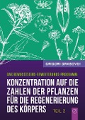 Konzentration auf die Zahlen der Pflanzen für die Regenerierung des Körpers - Teil 2 - Grigori Grabovoi