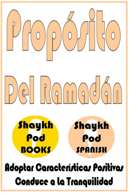 Propósito del Ramadán - ShaykhPod Spanish