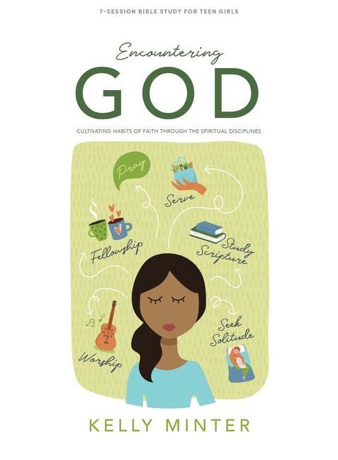 Encountering God - Teen Girls' Bible Study Book - Kelly Minter
