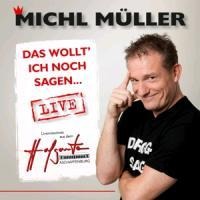 Das Wollt' Ich Noch Sagen...Live - Michl Müller