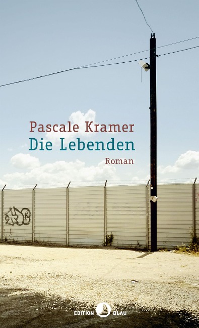 Die Lebenden - Pascale Kramer