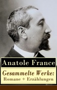 Cover-Bild zum Titel 'Gesammelte Werke: Romane + Erzählungen' von 'Anatole France'
