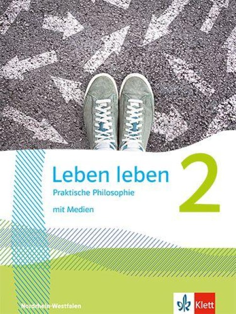 Leben leben 2. Praktische Philosophie. Ausgabe Nordrhein-Westfalen. Schulbuch mit Medien Klasse 7/8 - 