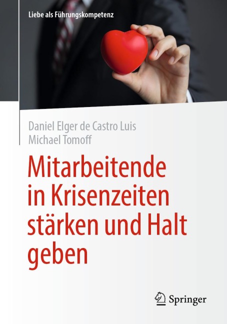 Mitarbeitende in Krisenzeiten stärken und Halt geben - Daniel Elger de Castro Luis, Michael Tomoff