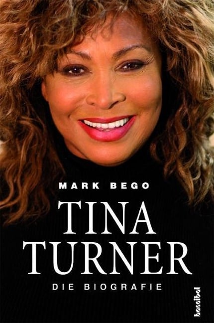 Tina Turner - Die Biografie - Mark Bego