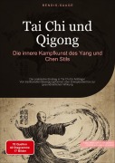 Cover-Bild zum Titel 'Tai Chi und Qigong: Die innere Kampfkunst des Yang und Chen Stils' von 'Bendis A. I. Saage - Deutschland'