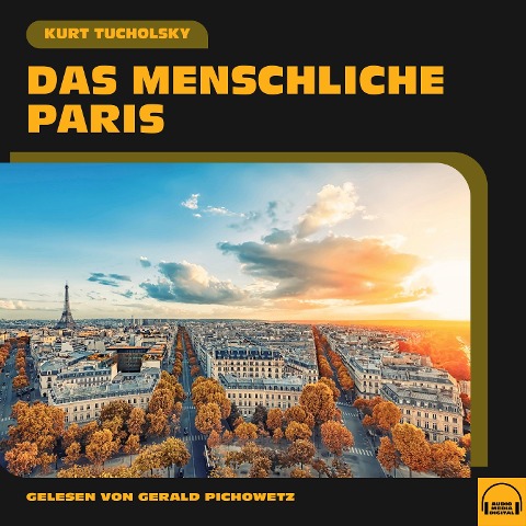 Das menschliche Paris - Kurt Tucholsky
