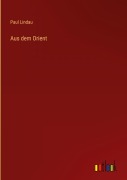 Cover-Bild zum Titel 'Aus dem Orient' von 'Paul Lindau'