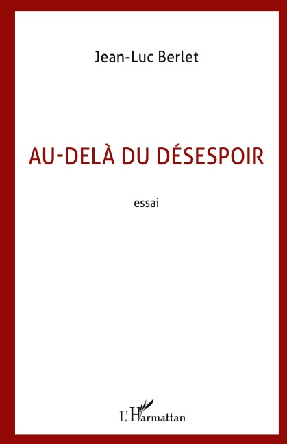 Au-delà du désespoir - Jean-Luc Berlet
