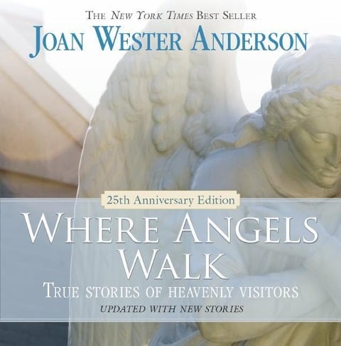 Where Angels Walk - Joan Wester Anderson