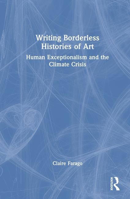 Writing Borderless Histories of Art - Claire Farago