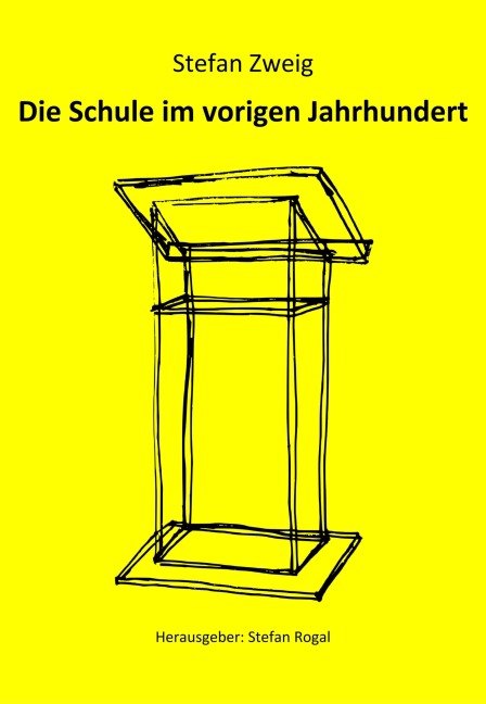 Die Schule im vorigen Jahrhundert - Stefan Zweig