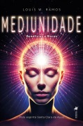 Mediunidade - Louis W. Ramos