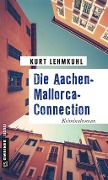 Cover-Bild zum Titel 'Die Aachen-Mallorca-Connection' von 'Kurt Lehmkuhl'