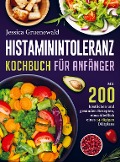 Cover-Bild zum Titel 'Histaminintoleranz Kochbuch Für Anfänger' von 'Jessica Gruenewald'