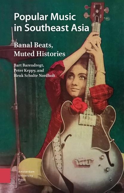 Popular Music in Southeast Asia - Bart Barendregt, Peter Keppy, Henk Schulte Nordholt
