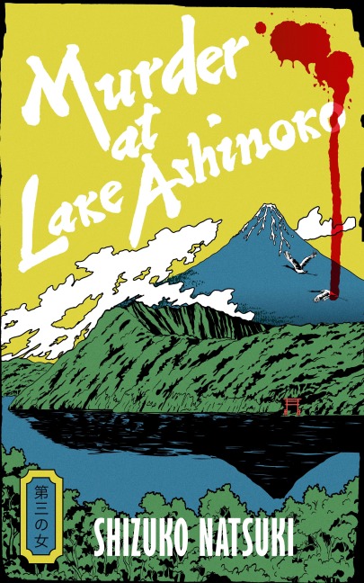 Murder at Lake Ashinoko - Shizuko Natsuki