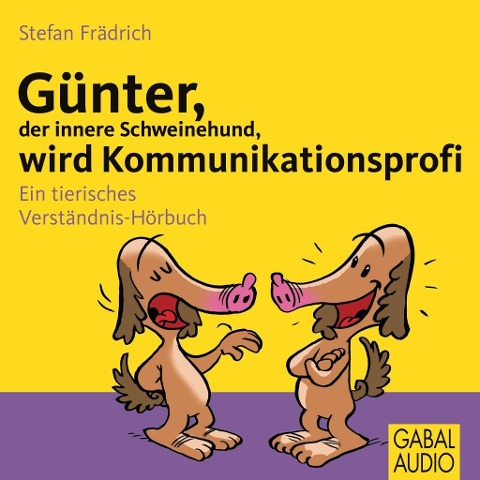 Günter, der innere Schweinehund, wird Kommunikationsprofi - Stefan Frädrich