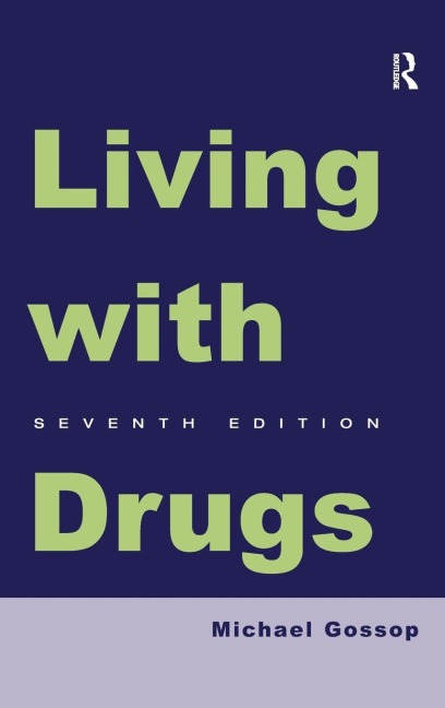 Living With Drugs - Michael Gossop