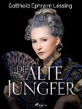 Cover-Bild zum Titel 'Die alte Jungfer' von 'Gotthold Ephraim Lessing'