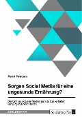 Sorgen Social Media für eine ungesunde Ernährung? Der Einfluss sozialer Medien auf das Essverhalten von jungen Erwachsenen - René Penders