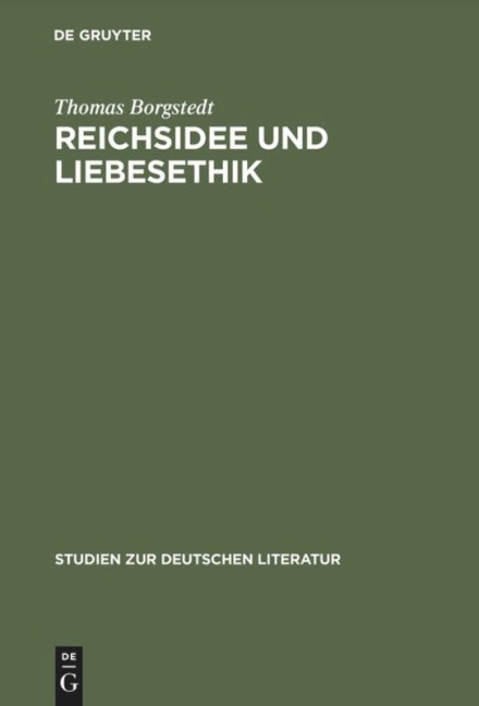 Reichsidee und Liebesethik - Thomas Borgstedt