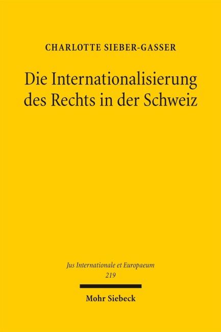 Die Internationalisierung des Rechts in der Schweiz - Charlotte Sieber-Gasser
