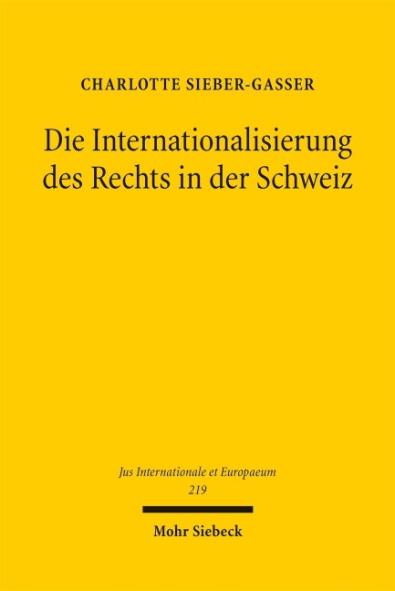Die Internationalisierung des Rechts in der Schweiz - Charlotte Sieber-Gasser