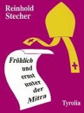 Cover-Bild zum Titel 'Fröhlich und ernst unter der Mitra' von 'Reinhold Stecher'