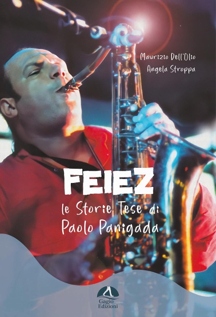 Feiez. Le storie tese di Paolo Panigada - 