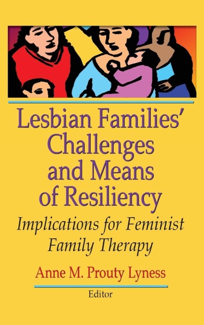 Lesbian Families' Challenges and Means of Resiliency - 