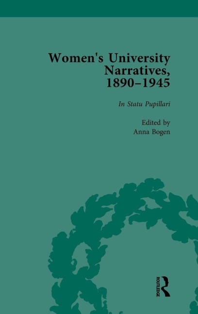 Women's University Narratives, 1890-1945, Part I Vol 1 - Anna Bogen