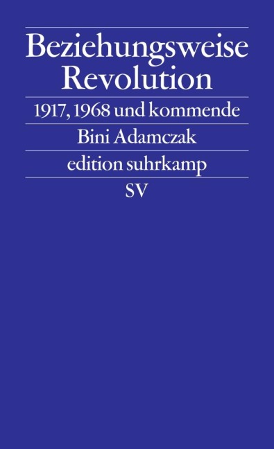 Beziehungsweise Revolution - Bini Adamczak