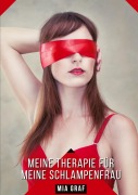 Cover-Bild zum Titel 'Meine Therapie für meine Schlampenfrau' von 'Mia Graf'