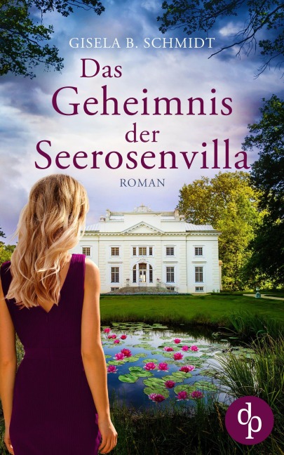 Das Geheimnis der Seerosenvilla - Gisela B. Schmidt