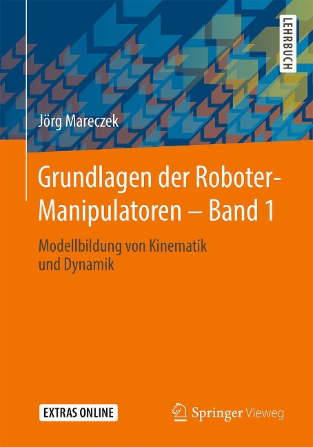 Grundlagen der Roboter-Manipulatoren - Band 1 - Jörg Mareczek