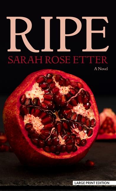 Ripe - Sarah Rose Etter