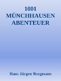 Cover-Bild zum Titel '1001 Münchhausen Abenteuer' von 'Hans Jürgen Borgmann'