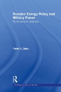 Cover-Bild zum Titel 'Russian Energy Policy and Military Power' von 'Pavel K. Baev'