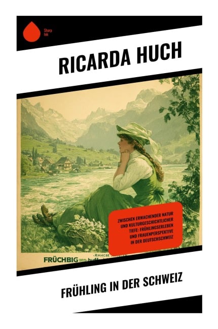 Frühling in der Schweiz - Ricarda Huch