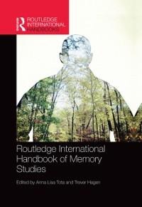 Routledge International Handbook of Memory Studies - 