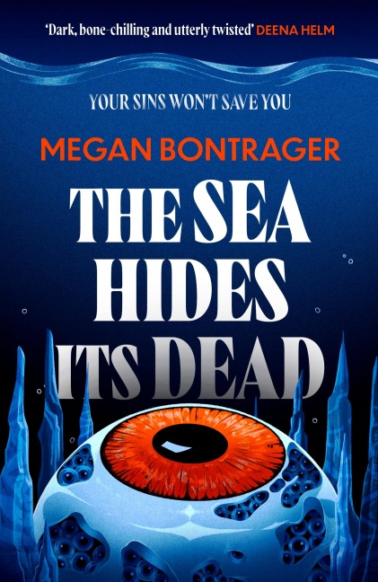 The Sea Hides its Dead - Megan Bontrager