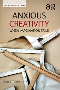 Anxious Creativity - David Trend