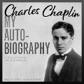 My Autobiography - Charles Chaplin