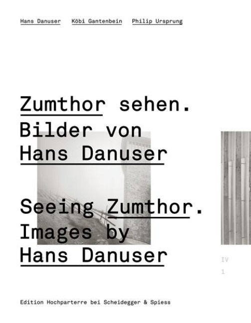 Zumthor sehen. Bilder von Hans Danuser - 