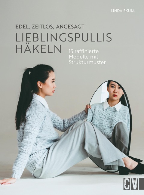 Edel, zeitlos, angesagt: Lieblingspullis häkeln - Linda Skuja