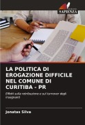 Cover-Bild zum Titel 'LA POLITICA DI EROGAZIONE DIFFICILE NEL COMUNE DI CURITIBA - PR' von 'Jonatas Silva'