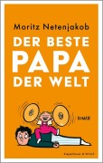 Cover-Bild zum Titel 'Der beste Papa der Welt' von 'Moritz Netenjakob'