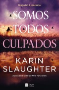 Cover-Bild zum Titel 'Somos todos culpados - Nova série de suspense da autora best-seller Karin Slaughter' von 'Karin Slaughter'