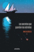 Cover-Bild zum Titel 'Los secretos que guardan las estrellas' von 'Ana Alcolea'